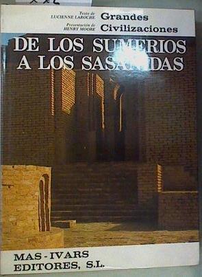 Grandes civilizaciones. De los sumerios a los sasanidas. | 160382 | Laroche, Lucienne