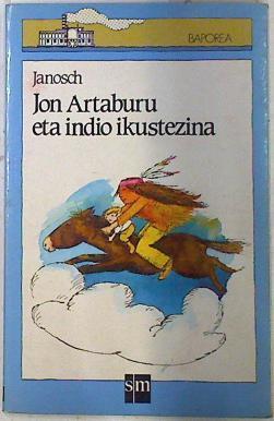 Jon Artaburu eta indio ikustezina | 133360 | Janosch