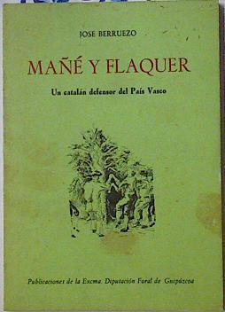 Mañe y Flaquer Un catalán defensor del Pais Vasco | 128278 | Berruezo, Jose