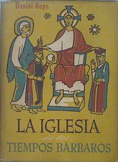 La iglesia de los tiempos bárbaros | 91921 | Rops, Daniel