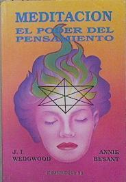 Meditación: el poder del pensamiento | 151376 | Besant, Annie/Sales, Miguel/Wedgwood, J. I.