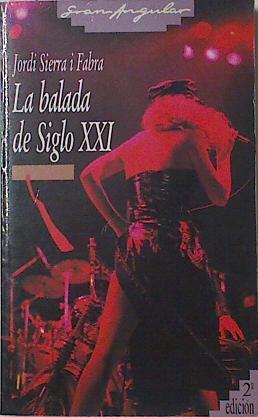 La Balada De Siglo XXI | 13386 | Sierra I Fabra Jord