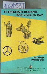 El Esfuerzo Humano por Vivir en Paz | 161537 | José Maria Salbidegoitia