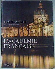 L' Academie Francaise | 159439 | Pierre Gaxotte