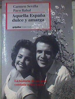 Aquella España Dulce Y Amarga | 53080 | Sevilla, Carmen/Rabal, Paco