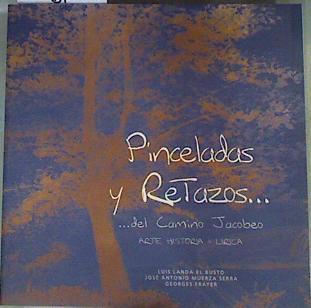 Pinceladas y Retazos del Camino Jacobeo: Arte, historia y lírica | 161055 | Landa el Busto, Luis/Muerza Serra, José Antonio/Frayer, Georges