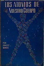 Los átomos de nuestro cuerpo | 146708 | Ernest Borek