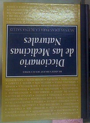 Diccionario De Las Medicinas Naturales. Nuevas Ideas Para La Buena Salud | 68291 | Selecciones Readers Digest