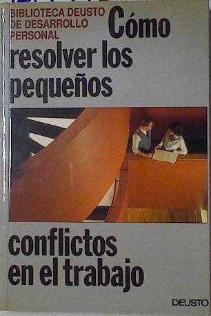 Como resolver los pequeños conflictos en el trabajo | 127799 | Chalvin, Dominique/Eyssette, François