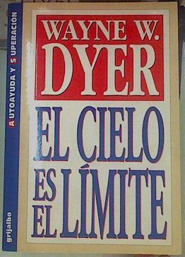 El cielo es el límite | 155263 | Álvarez, José María/Dyer, Wayne W.