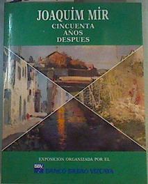 Joaquin Mir 1873-1940, cincuenta años despues | 163178 | Varios