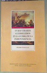 Curas y Frailes Guerrilleros en la Guerra de la Independencia, las partidas de cruzada, reglamentada | 161393 | Pascual, Pedro