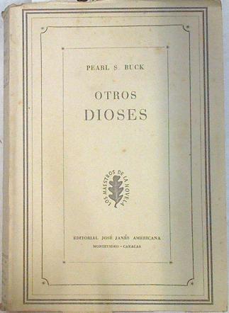 Otros Dioses | 133858 | Pearl S Buck