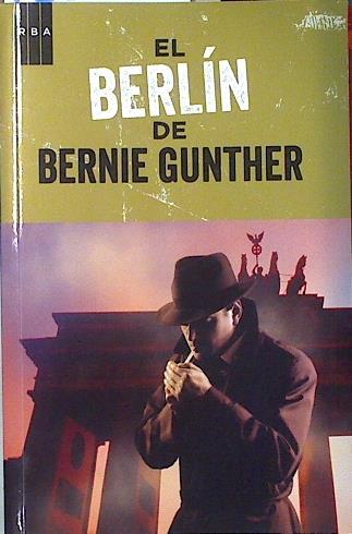 El Berlín de Bernie Gunther | 135777 | Philip Kerr, sobre la obra de