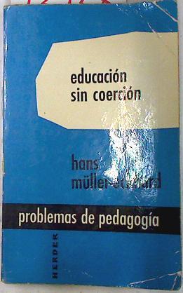 Educación sin coerción | 73138 | Muller-Eckhard, Hans