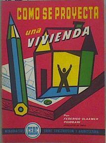 Como Se Proyecta Una Vivienda | 63720 | Ulsamer Puiggari Federico