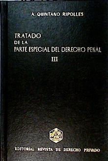 Tratado de la Parte Especial del Derecho Penal. (T.3) Infracciones sobre el propio patrimonio, daños | 143327 | Quintano Ripollés, Antonio