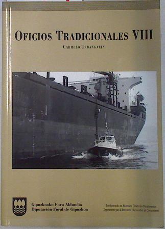 Oficios tradicionales VIII | 130369 | Urdangarin, Carmelo/Izaga, José María/Lizarralde Elberdin, Koldo