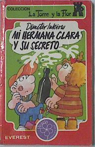 MI Hermana Clara Y Su Secreto | 38234 | Inkiow Dimiter/Ilustrador Fritz Goller