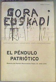 El Péndulo Patriótico II. Historia del partido Nacionalista Vasco.  1936-1979 | 74176 | Pablo, Santiago de/Mees, Ludger/Rodríguez Ranz, José Antonio