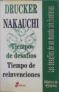 Tiempo de desafíos, tiempo de reinvenciones | 133965 | Drucker, Peter Ferdinand/Nakauchi, Isao