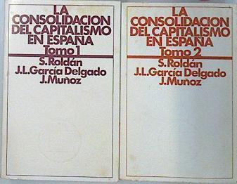 La consolidación del capitalismo en España, 1914-1920 2 tomos  (Obra Completa) | 137662 | Roldán, Santiago/J Muñoz, J L Garcia Delgado