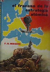 El fracaso de la estrategia atomica | 144890 | F O Miksche