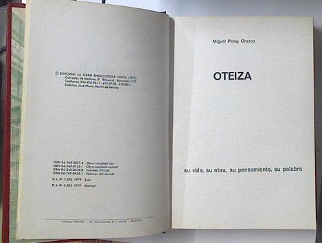 Oteiza . Su vida, su obra, su pensamiento, su palabra | 53491 | Pelay Orozco, Miguel