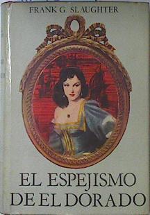 El espejismo de el dorado | 69380 | Slaughter, Frank G