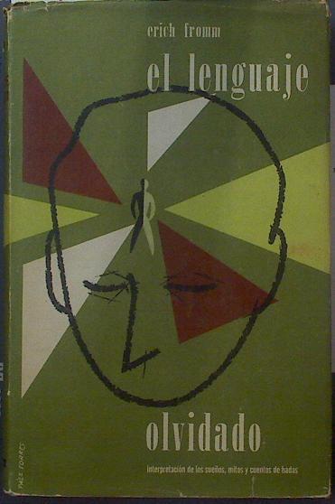 El Lenguaje Olvidado Introducción A La Comprensión De Los Sueños, Mitos Y Cuentos De | 41910 | Fromm Erich