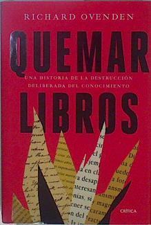 Quemar libros Una historia de la destrucción deliberada del conocimiento | 149567 | Ovenden, Richard