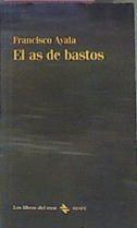 El As De Bastos Y Otros Cuentos | 34294 | Ayala, Francisco