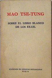 Sobre el libro blanco de los EE.UU | 126169 | Mao Tse-Tung