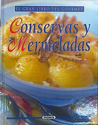 Conservas y mermeladas. El Gran libro del Gourmet | 140423 | Jean Marc Heneuy