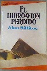 El Hidroavión perdido | 161802 | Sillitoe, Alan