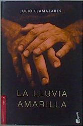 La lluvia amarilla | 153119 | Llamazares, Julio