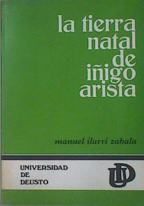 La tierra natal de Iñigo Arista: (ensayo histórico sobre los orígenes del primer rey navarro) | 152486 | Ilarri Zabala, Manuel