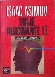 Viaje Alucinante II Destino Cerebro | 47389 | Asimov Isaac