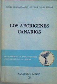 Los Aborígenes Canarios Gran Canaria Y Tenerife | 58329 | Gonzalez Anton Rafael/Tejera Gaspar Antonio