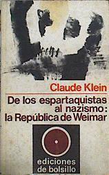 De Los Espartaquistas Al Nazismo: La República De Weimar | 46385 | Klein Claude