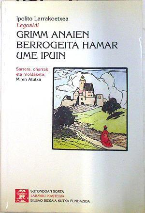 Grimm anaien berrogeita hamar ume ipuin | 72159 | Larrakoetxea Agirrezabala, Ipólito