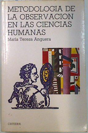 Metodología de la observación en las Ciencias Humanas | 134393 | Anguera, Maria Teresa