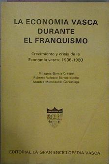 La Economía Vasca Durante El Franquismo Crecimiento Y Crisis De La Economía Vasca: 1936-1980 | 40414 | García Crespo, Milagros/Velasco Barroetabeña, Roberto/Mendizabal Gorostiaga, Arantza