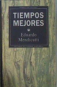 Tiempos mejores | 152051 | Mendicutti, Eduardo