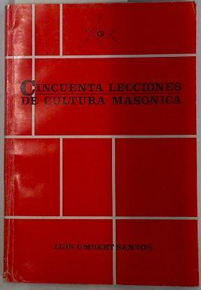 Cincuenta lecciones de cultura masonica | 129345 | Luis Umbert Santos