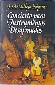 Concierto Para Instrumentos Desafinados | 51883 | Vallejo-Nágera Juan Antonio