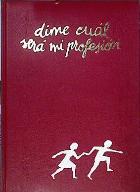 Dime cual será mi profesión | 144427 | Monlau, Simmonne/Moreau, Pierre