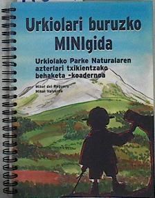 Urkiolari buruzko Minigida Urkiolako Parke Naturalaren azterlari txikientxako behaketa koadernoa | 145441 | del Reguero, Mikel/Ilustraciones, Mikel Valverde