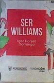 Ser Williams | 165065 | Igor Porset Domingo