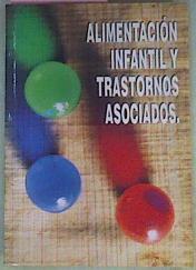 Alimentación Infantil Y Trastornos Asociados | 50183 | Varios Autores